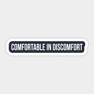 Comfortable in Discomfort | Drock Sticker